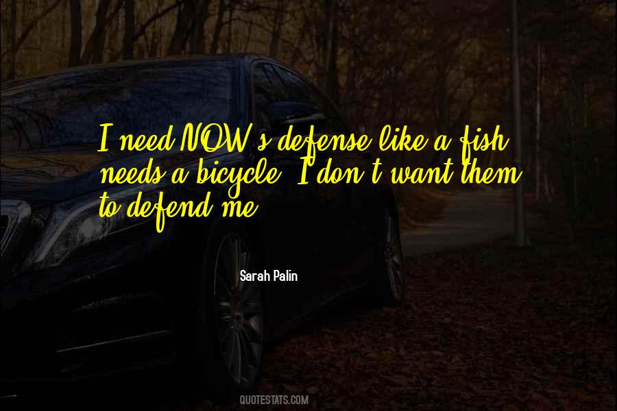 Don't Defend Me Quotes #1189254