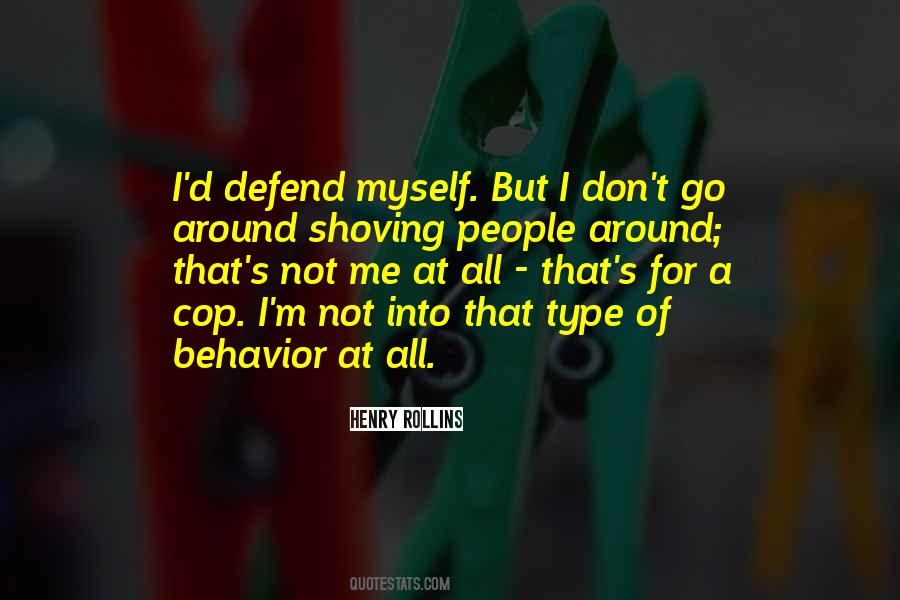 Don't Defend Me Quotes #1289414