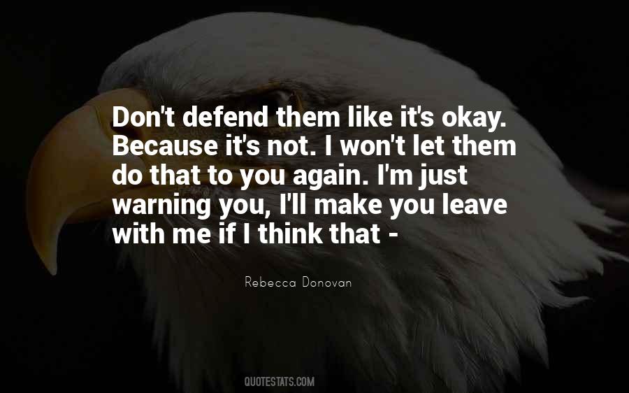 Don't Defend Me Quotes #654219