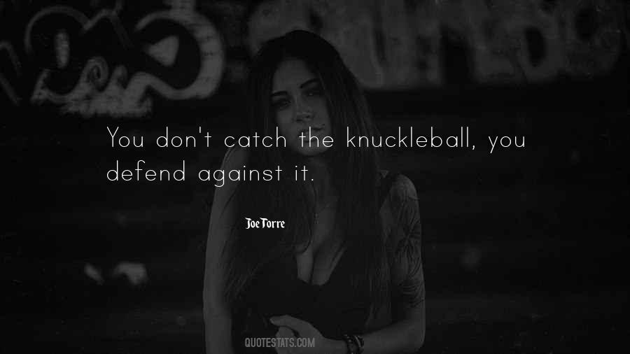 Don't Defend Me Quotes #662325