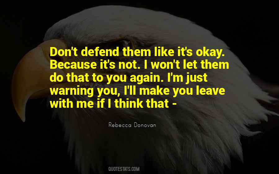 Don't Defend Yourself Quotes #654219