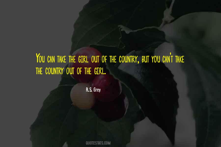 You Can Take The Girl Out Of Quotes #175088