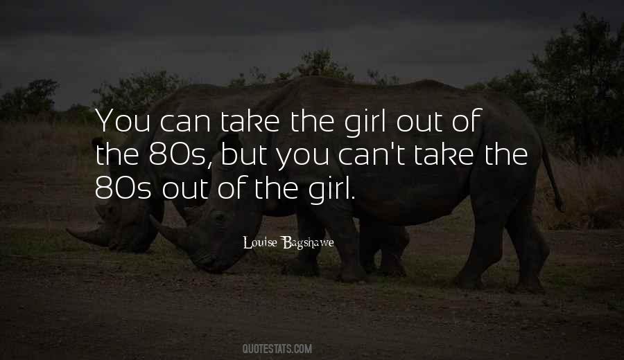 You Can Take The Girl Out Of Quotes #200475