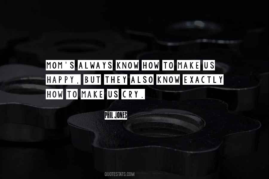 When Mom Is Happy Quotes #1238036