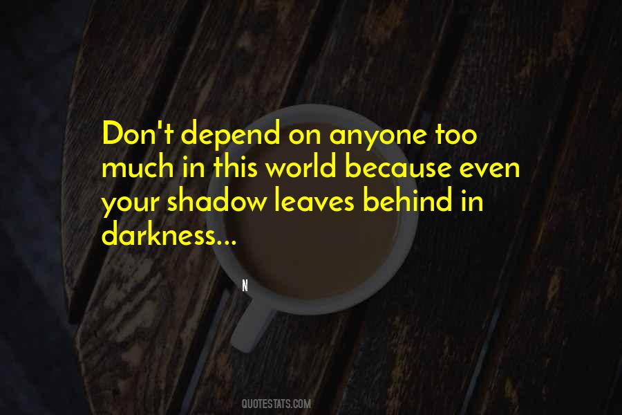 Don't Depend On Others Quotes #171112