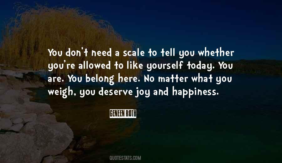 Don't Deserve Happiness Quotes #273145