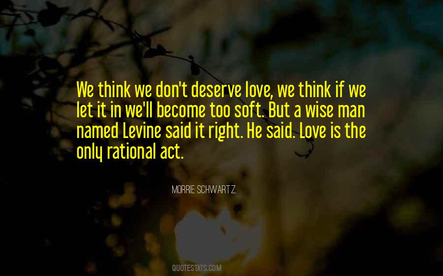Don't Deserve Love Quotes #1629311