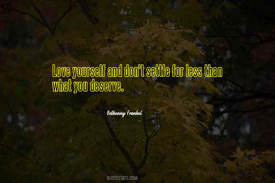 Don't Deserve Love Quotes #67147