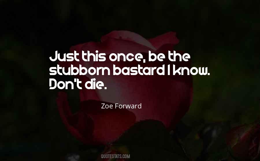 Don't Die Quotes #1773673