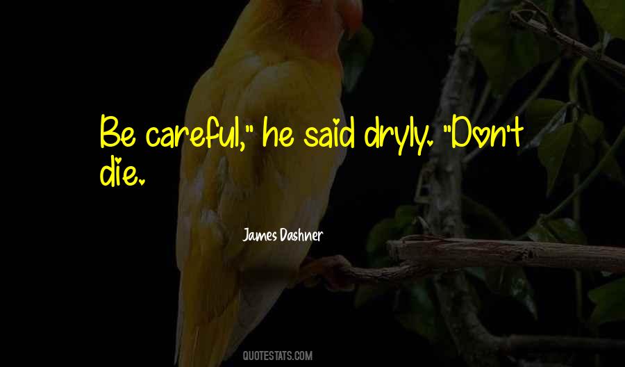 Don't Die Quotes #1871180