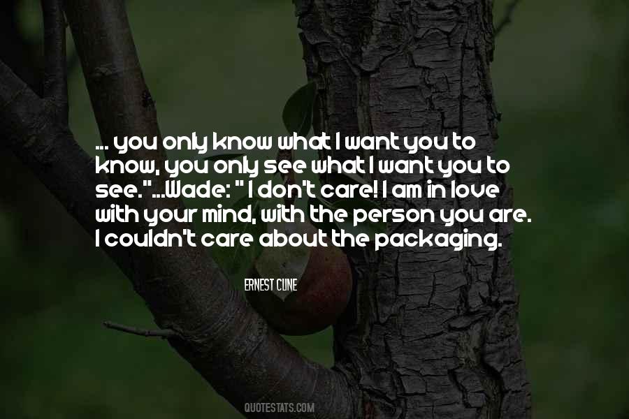 You Only See What You Want To See Quotes #1138293