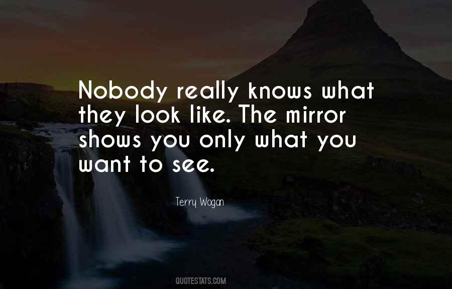 You Only See What You Want To See Quotes #1695331
