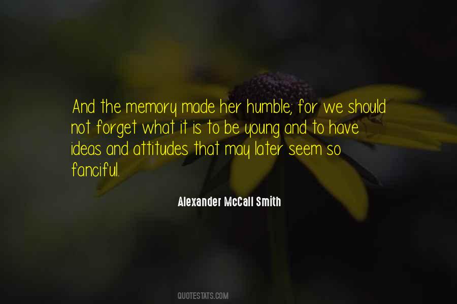 We Forget What We Have Quotes #1449803