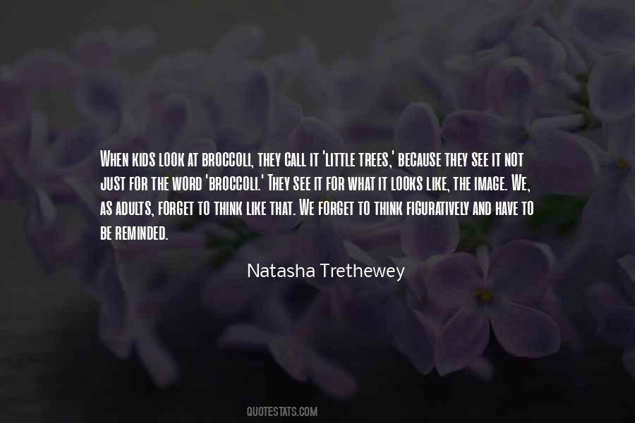We Forget What We Have Quotes #1469944