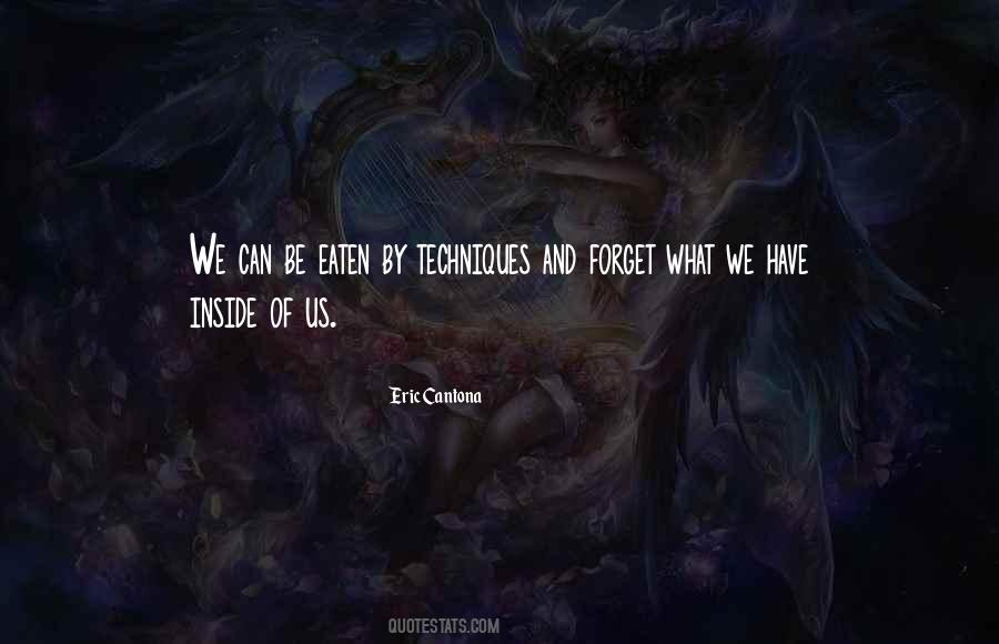 We Forget What We Have Quotes #1587970