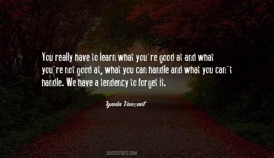 We Forget What We Have Quotes #1869818