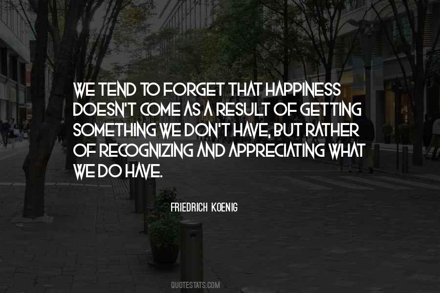 We Forget What We Have Quotes #621444