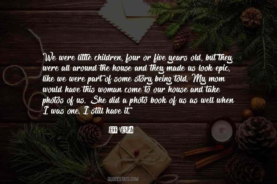 When They Were Little Quotes #806636