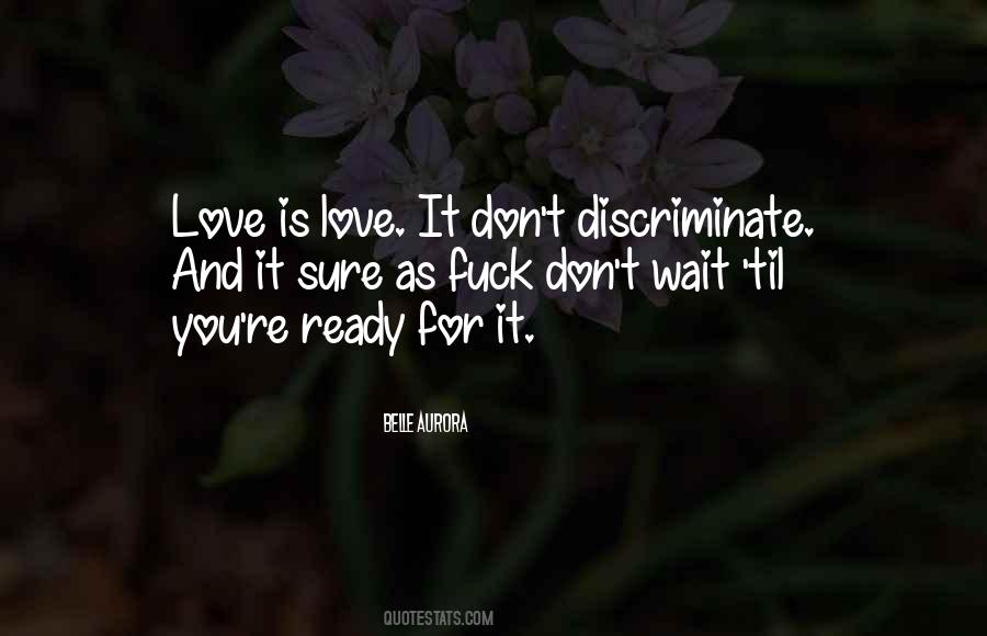 Don't Discriminate Quotes #1640297