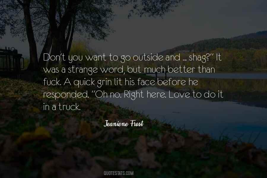 Want To Go Outside Quotes #1701680