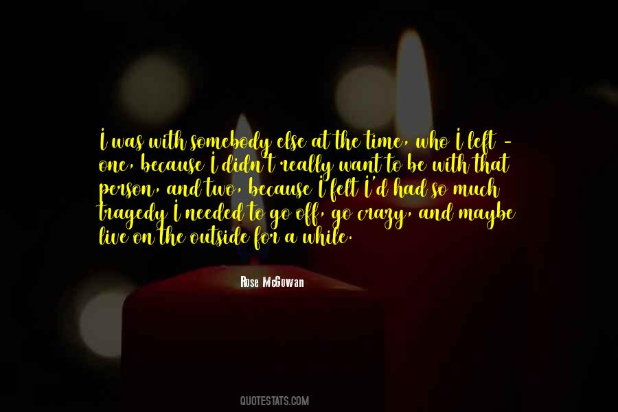 Want To Go Outside Quotes #1857467