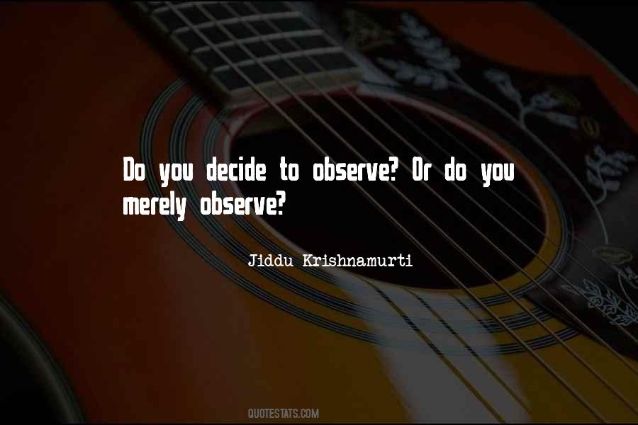 Observe Krishnamurti Quotes #1069827