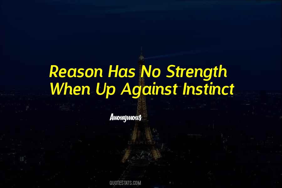 Quotes About Instinct And Reason #1237786