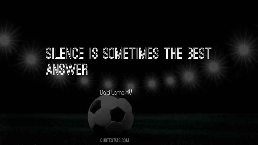 Sometimes Silence Is Quotes #376642
