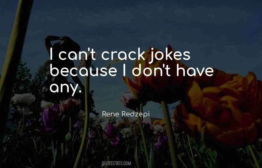 Don't Do Crack Quotes #1413859