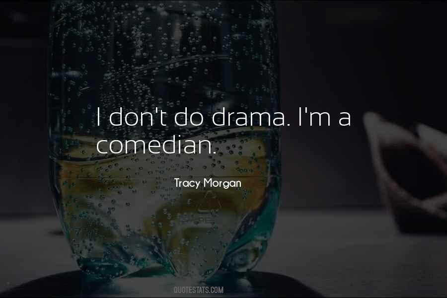Don't Do Drama Quotes #44211