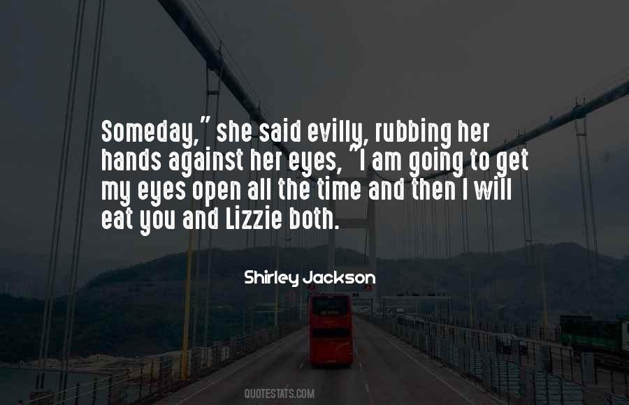 You Open My Eyes Quotes #1608529