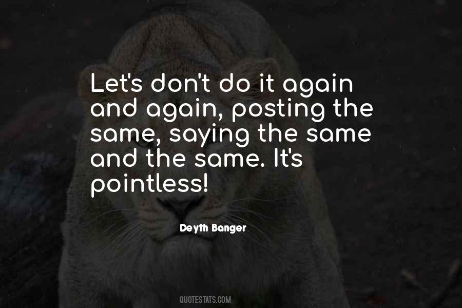 Don't Do It Again Quotes #1700879