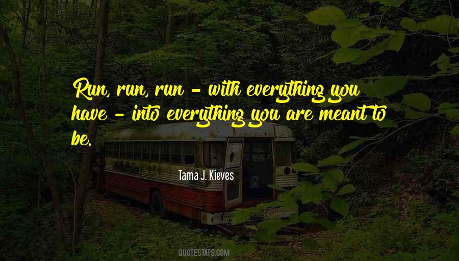 Everything You Are Quotes #1628561
