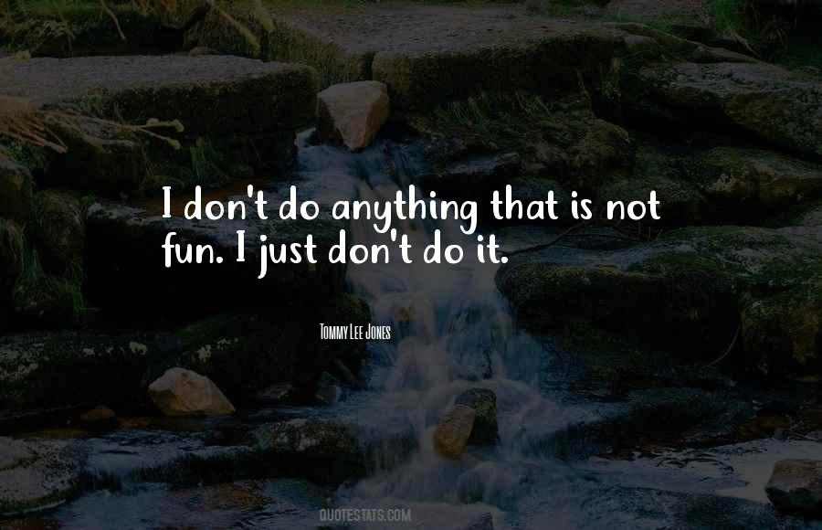 Don't Do It Quotes #1241183