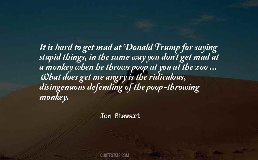 Don't Do Stupid Things Quotes #184760