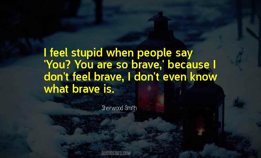 When You Are Stupid Quotes #1248847