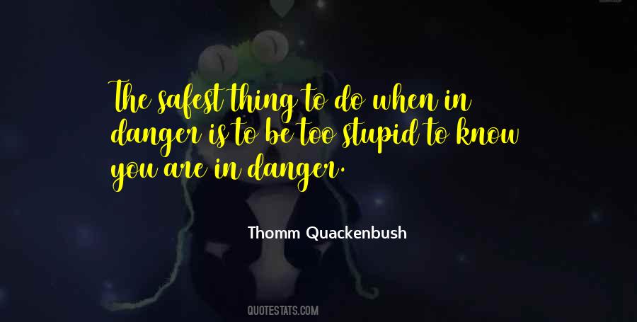 When You Are Stupid Quotes #1322227