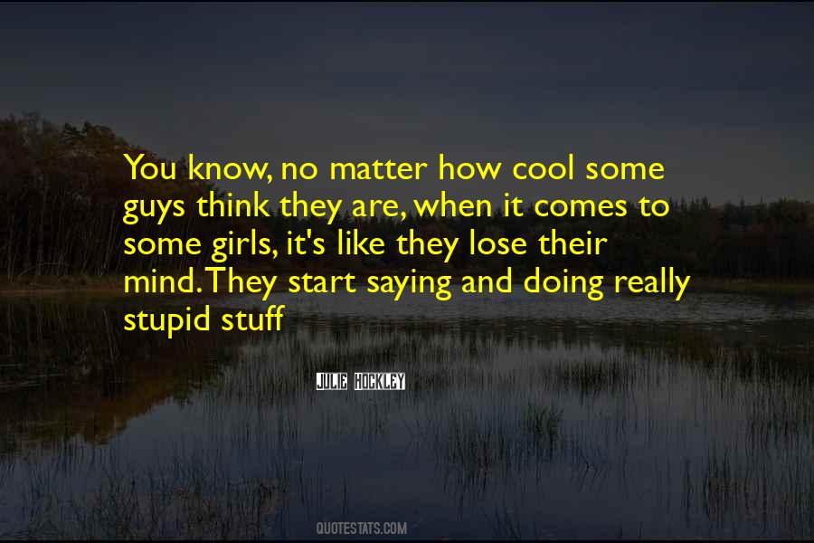 When You Are Stupid Quotes #149949