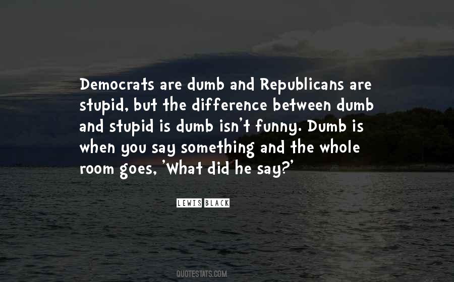 When You Are Stupid Quotes #152874