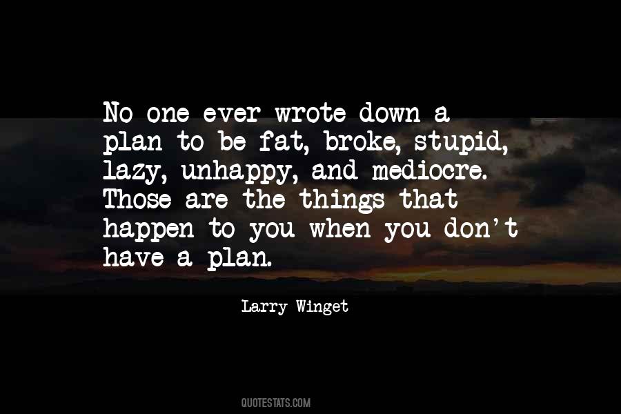 When You Are Stupid Quotes #1548060