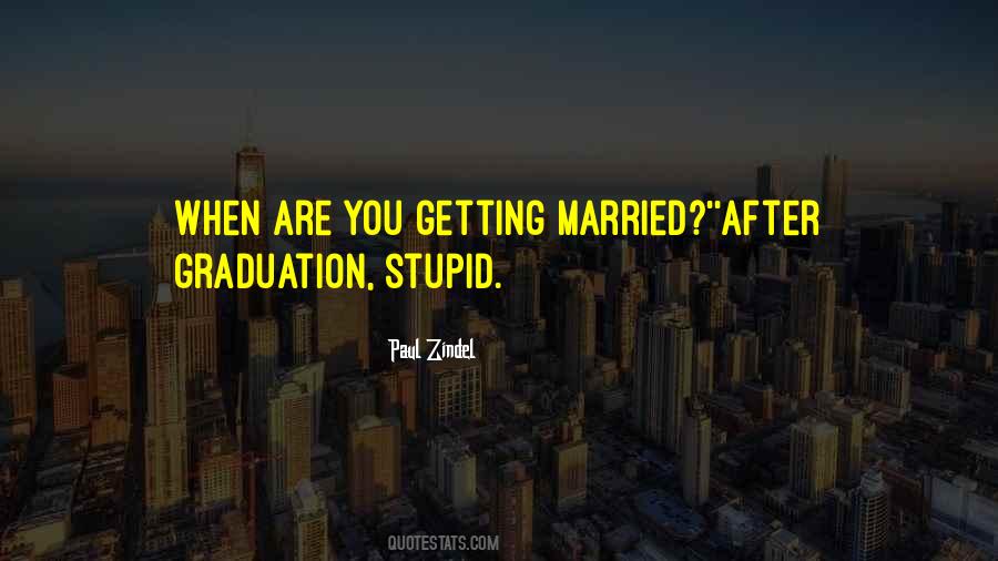 When You Are Stupid Quotes #312837