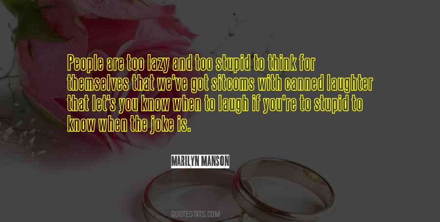 When You Are Stupid Quotes #424853