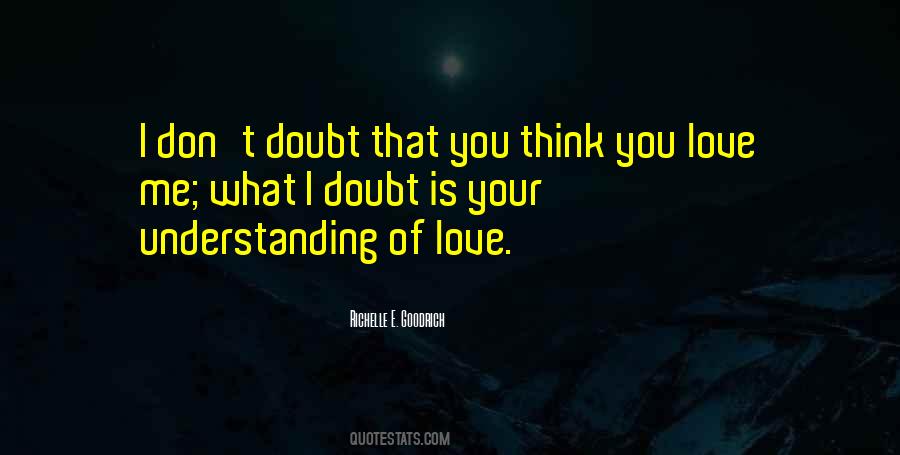 Don't Doubt Me Love Quotes #1849872