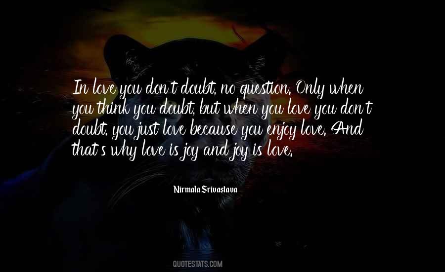 Don't Doubt Me Love Quotes #1875569