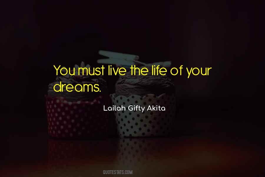 Don't Dream Your Life Live Your Dreams Quotes #1004255