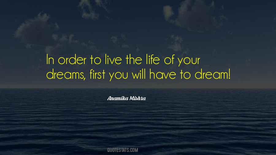Don't Dream Your Life Live Your Dreams Quotes #280483