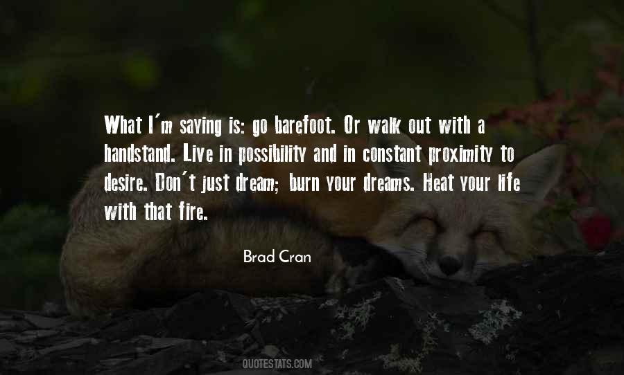 Don't Dream Your Life Quotes #1325859