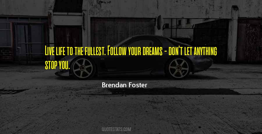 Don't Dream Your Life Quotes #775752