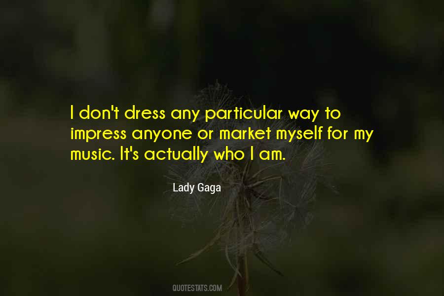 Don't Dress To Impress Quotes #1099875