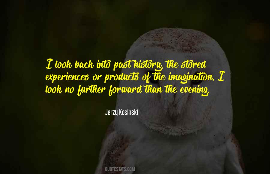 The Further You Look Back Quotes #1484052